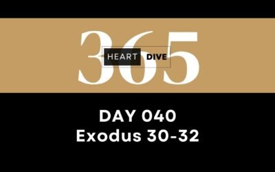 Day 040 Exodus 30-32