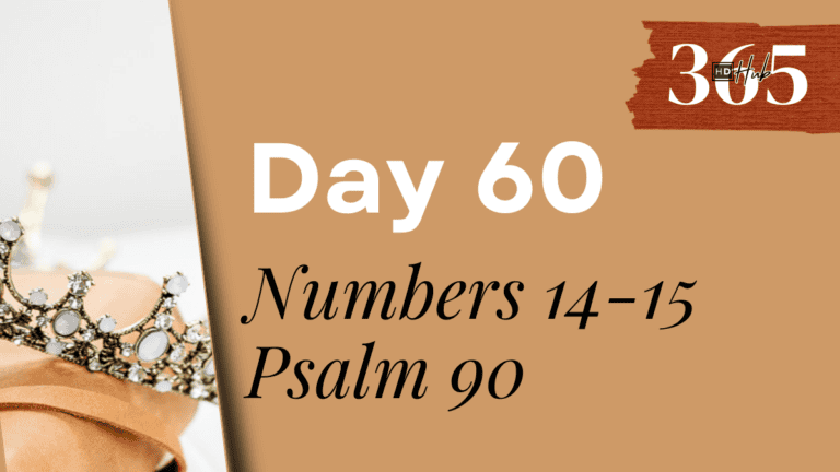 Day 060 Numbers 14-15, Psalm 90