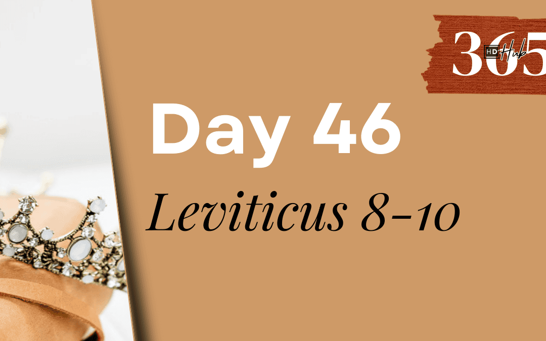 Day 046 Leviticus 8-10