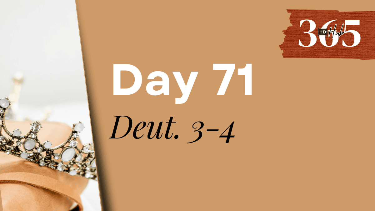 Day 071 Deuteronomy 3-4
