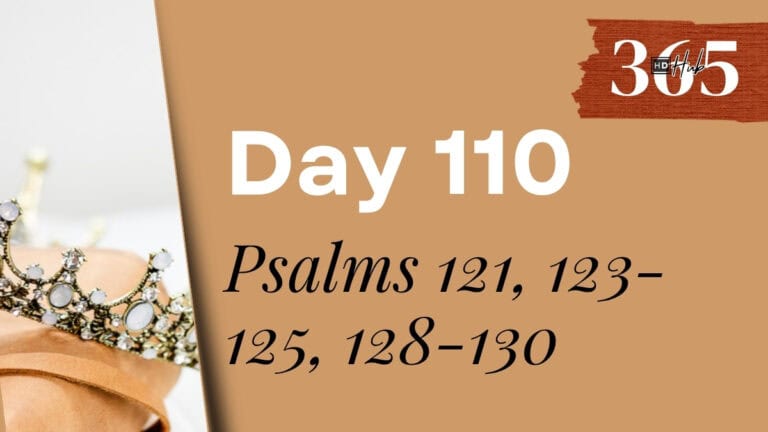 Day 110 Psalms 121, 123-125, 128-130
