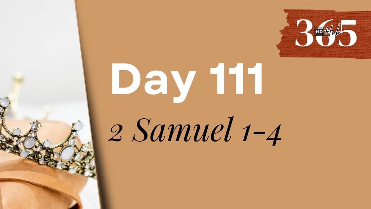 Day 111 2 Samuel 1-4